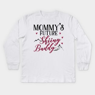 Mommy's Future Skiing Buddy Kids Long Sleeve T-Shirt